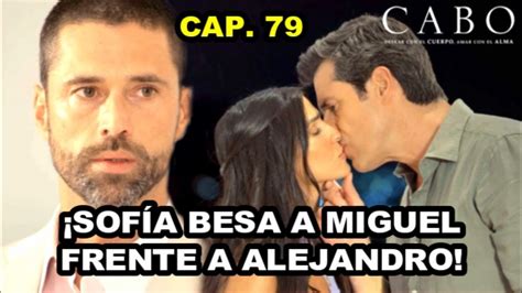 Cabo Capitulo Sof A Besa A Miguel Frente A Alejandro Nova Youtube