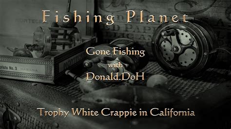 Fishing Planet Trophy White Crappie In California YouTube