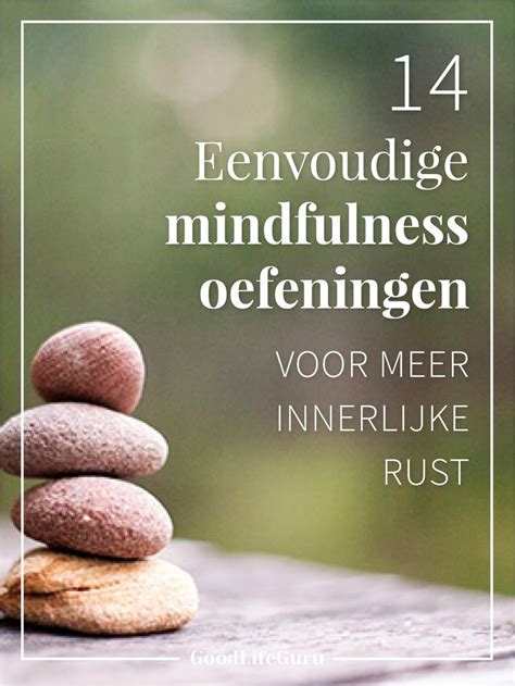 Mindfulness Oefeningen Om Je Innerlijke Rust Te Herstellen Good