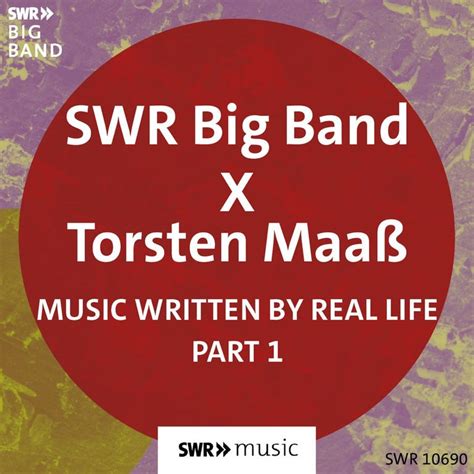 Swr Big Band Neues Album Music Written By Real Life Mit Torsten Maa