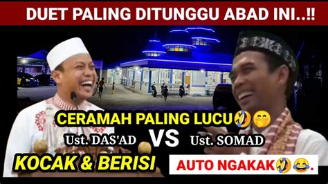 Duet Paling Ditunggu Abad Iniustad Somad Ustad Das Ad Ceramah Lucu