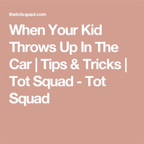 When Your Kid Throws Up In The Car Tips And Tricks Tot Squad Tot