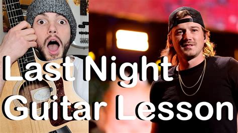 Last Night Morgan Wallen Guitar Lesson Tutorial Youtube