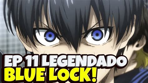 Blue Lock Ep 11 Legendado Pt Br Data E Hora Onde Assistir Blue