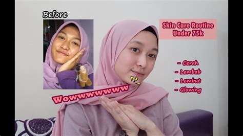 Skincare Routine Wajah Cerah Glowing Produk Under 75k Youtube