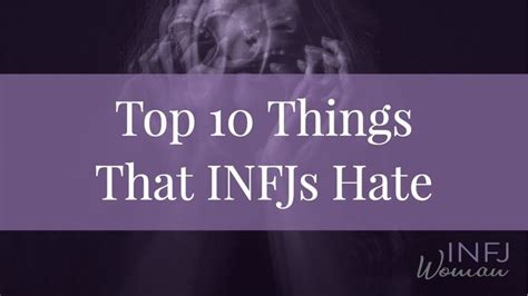 Top 10 Things That Infjs Hate Infj Personality Infj Relationships Infj Love