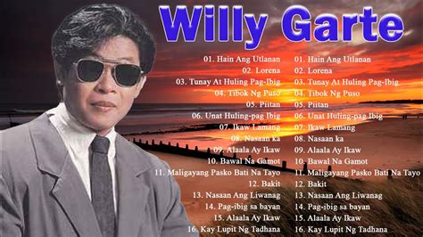 Willy Garte Greatest Hits With Lyrics Willy Garte SONG REQUEST