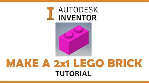 Autodesk Inventor Tutorial 2x1 Lego Brick YouTube