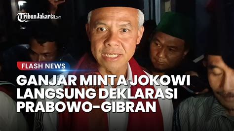 Ganjar Terang Terangan Minta Jokowi Secara Terbuka Dukung Prabowo