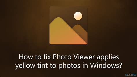 How To Fix Photo Viewer Applies Yellow Tint To Photos In Windows