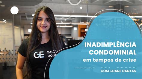 Inadimpl Ncia Condominial Em Tempos De Crise Group Educa