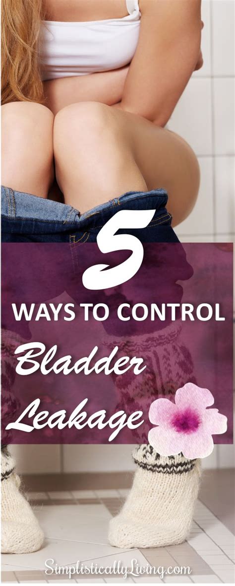 5 Ways To Control Bladder Leakage Bladder Leakage Bladder Prolapse Bladder Control Remedies