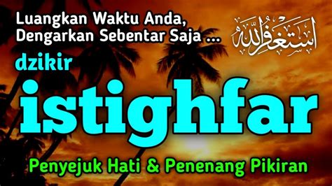 Istighfar Merdu Penarik Rezeki Paling Mustajab Istighfar Dzikir