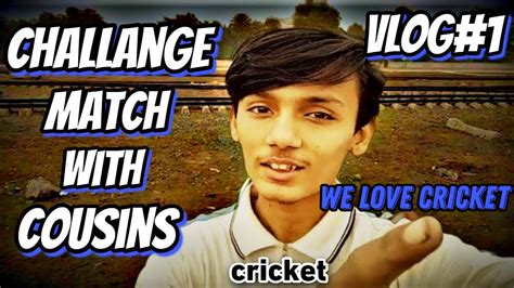 Cousins Ke Sath Challenge Cricket Match Vlog1 Viral Youtuber Bts