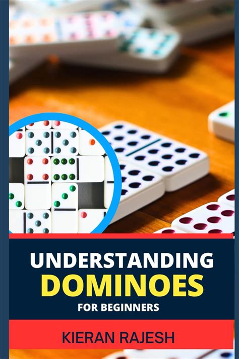 UNDERSTANDING DOMINOES FOR BEGINNERS A Comprehensive Guide For Novice