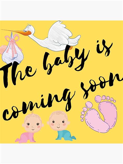 The Baby Is Coming Soon Poster For Sale By Mackica90 Redbubble