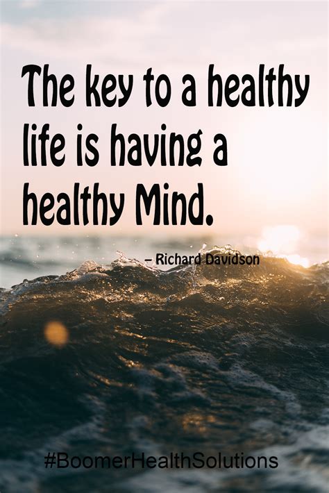 The Key To A Healthy Life Is Having A Healthy Mind Healthy Quotes Healthy Mind Healthy Life