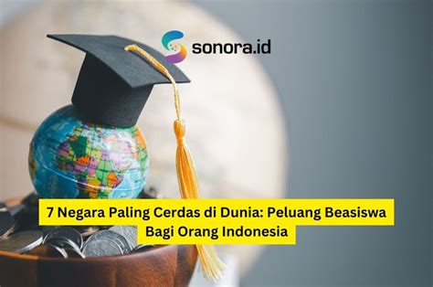 Negara Paling Cerdas Di Dunia Peluang Beasiswa Bagi Orang Indonesia