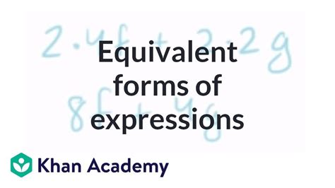 Equivalent Forms Of Expressions Introduction To Algebra Algebra I Khan Academy Youtube