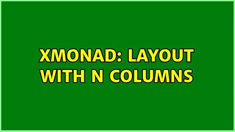 Xmonad Layout With N Columns Youtube