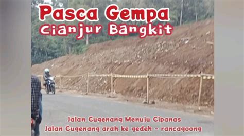 Pasca Gempa Cianjur Cianjur Bangkit Kondisi Jalan Cugenang Ke Arah