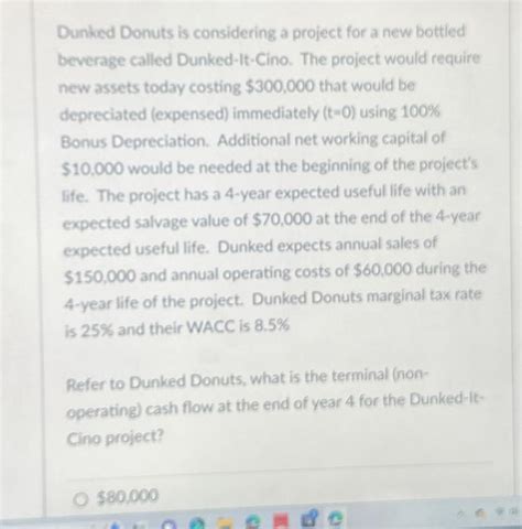 Solved Dunked Donuts is considering a project for a new | Chegg.com