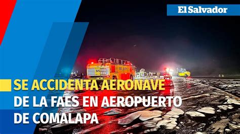 Se Accidenta Aeronave De La FAES En Aeropuerto De Comalapa YouTube