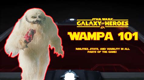 Wampa An In Depth Guide To All Things Wampa Swgoh Youtube