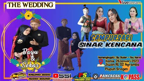 Live Stream The Wedding Bayu Sekar Cs Sinar Kencana Kalimo