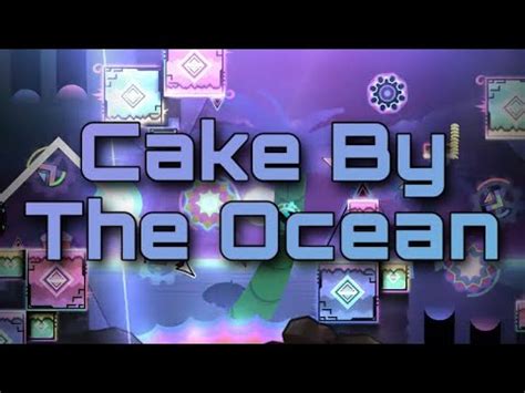 Cake By The Ocean 100 Insane Demon By Kampos More Geometry Dash