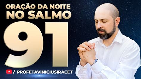 ORAÇÃO DA NOITE NO SALMO 91 24 DE MARÇO PARA QUEBRAR AMARRAS