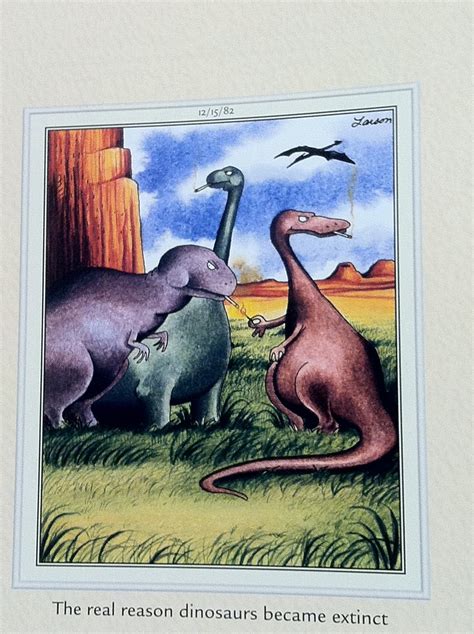 The Far Side Gary Larson The Real Reason Dinosaurs Became Extinct Far Side Cartoons The