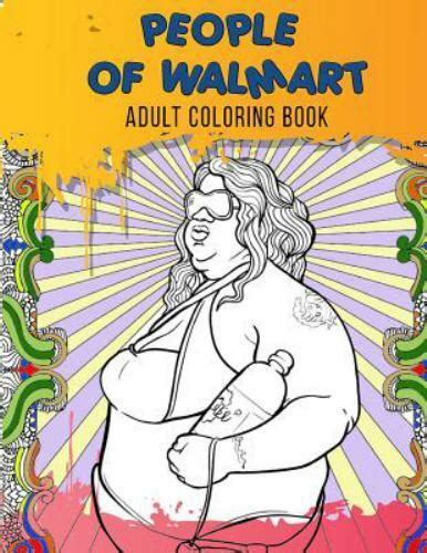 People Of Walmart Adult Coloring Book Just For Fun Coloring Book With