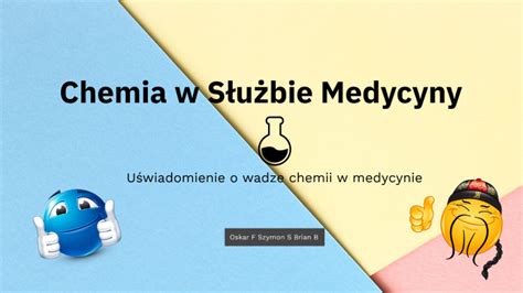 Chemia w służbie medycyny by Szymon Swircz on Prezi