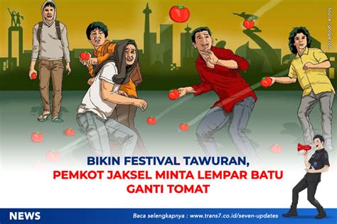 Trans Bikin Festival Tawuran Pemkot Jaksel Minta Lempar Batu Ganti