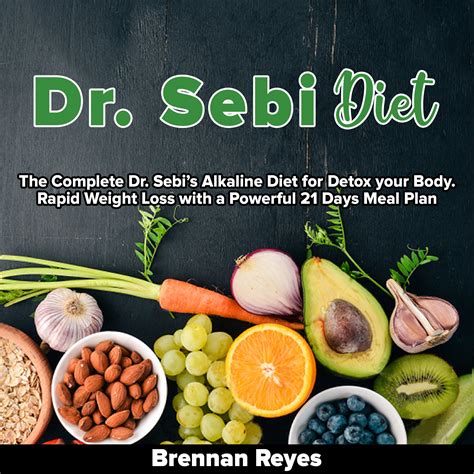 Dr. Sebi Diet: The Complete Dr. Sebi’s Alkaline Diet for Detox your