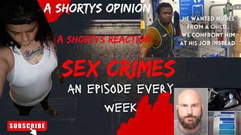 Sex Crime Videos Episode 1 A Shortys Reaction Open Panel Youtube