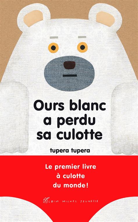 Le Blog D Albin Michel Jeunesse Ours Blanc A Perdu Sa Culotte