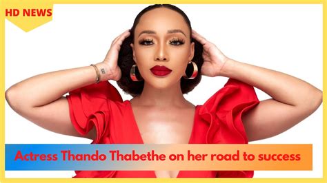 Actress Thando Thabethe On Her Road To Success Youtube