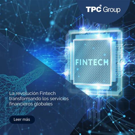 Revolución Fintech Transformando servicios financieros globales