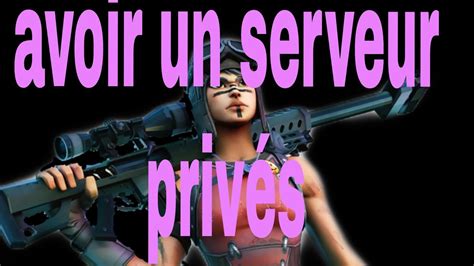 comment avoir un serveur privés sur fortnite pc chapitre 3 saison 2