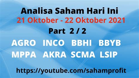 Analisa Saham Hari Ini AGRO INCO BBHI BBYB MPPA AKRA SCMA LSIP 21