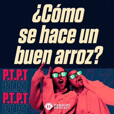 C Mo Hacer Un Buen Arroz Ptpt Preguntas Tontas Para Todos Acast