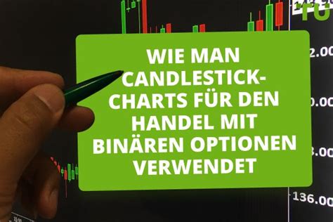 Wie Man Candlestick Muster F R Den Handel Mit Bin Ren Optionen