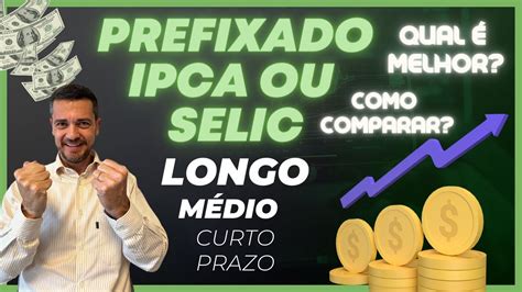 PREFIXADO IPCA OU PÓS FIXADO QUAL É MELHOR COMO COMPARAR AS TAXAS