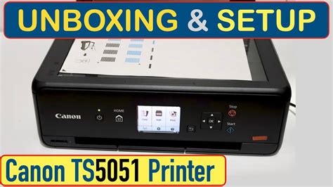 Canon PIXMA TS5051 Unboxing SetUp Install Setup Ink Scan Alignment