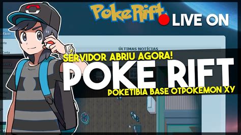 LIVE ON POKE RIFT ABRIU AGORA NOVO SERVIDOR DE POKETIBIA BASE XY