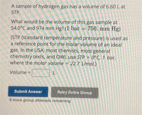 Solved A Sample Of Hydrogen Gas Has A Volume Of L At Chegg