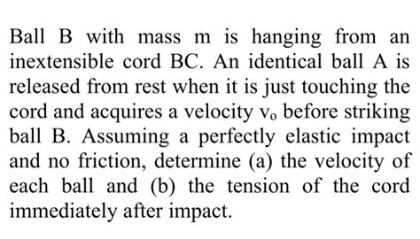 Solved Ball B With Mass M Is Hanging From An Inextensible Chegg