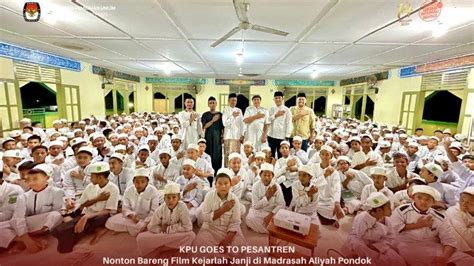 Kpu Soppeng Goes To Pesantren Nobar Kejarlah Janji Di Ponpes Yasrib